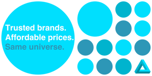 Trusted brands. Affordable prices. Same universe.